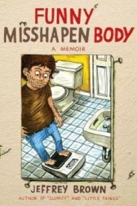 Funny Misshapen Body: A Memoir