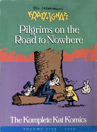 Cover of Pilgrims on the Road to Nowhere : The Komplete Kat Komics 1920