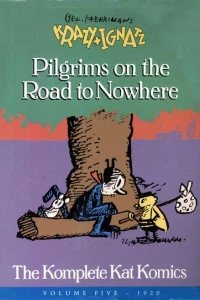 Pilgrims on the Road to Nowhere : The Komplete Kat Komics 1920