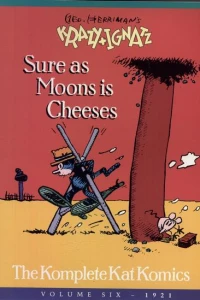 Sure as Moon Is Cheeses : The Komplete Kat Komics 1921