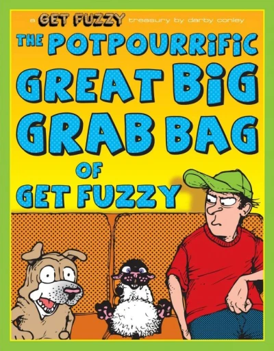 Cover of The Potpourrific Great Big Grab Bag of Get Fuzzy