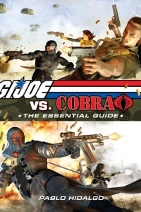 G.I. Joe vs. Cobra The Essential Guide