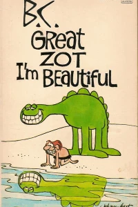 B.C. Great Zot I'm Beautiful