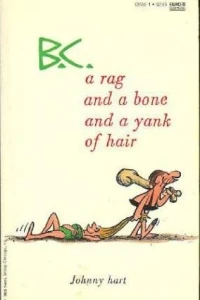 B.C.: A Rag and a Bone and a Yank of Hair