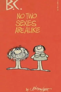 B.C. No Two Sexes Are Alike