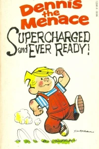 Dennis the Menace Supercharged and Ever Ready!