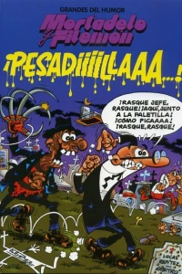 Mortadelo y Filemón: ¡Pesadiiiillaaa...!