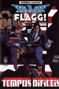 American Flagg! Tempos Dificeis
