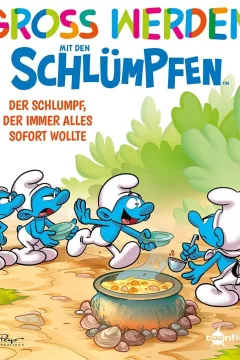 Der Schlumpf, der Immer Alles Sofort Wollte