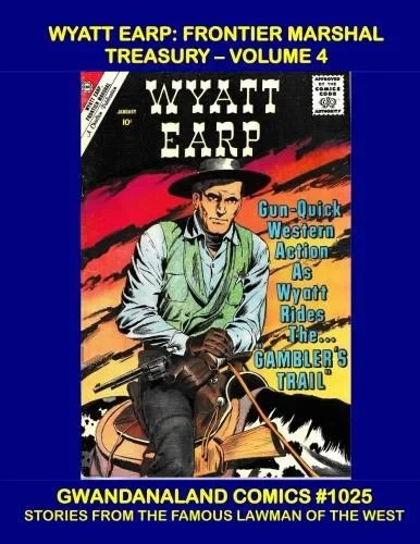 Cover of Wyatt Earp: Frontier Marshal Treasury - Volume 4