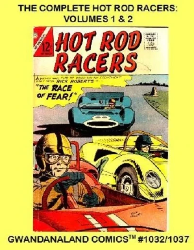 Cover of The Complete Hot Rod Racers: Volumes 1 & 2