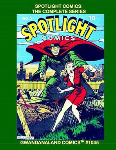 Cover of Spotlight Comics: The Complete Series