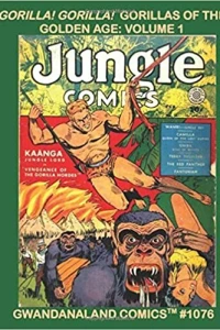 Gorilla! Gorilla! Gorillas of the Golden Age: Volume 1