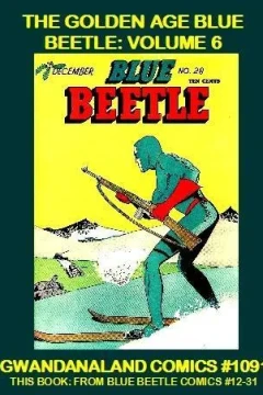The Golden Age Blue Beetle: Volume 6