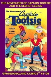 The Adventures of Captain Tootsie and the Secret Legion