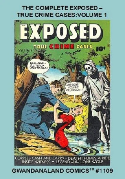 Cover of The Complete Exposed - True Crime Cases: Volume 1