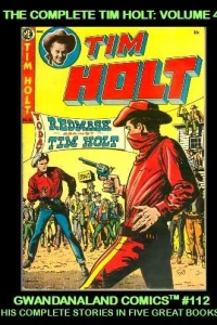 The Complete Tim Holt: Volume 4