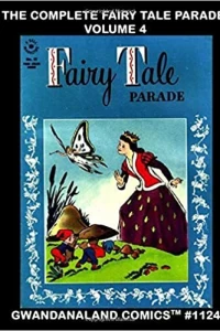 The Complete Fairy Tale Parade: Volume 4