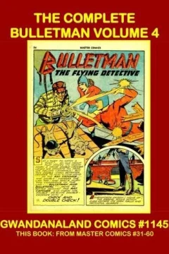 The Complete Bulletman Volume 4