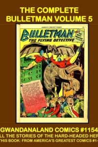 The Complete Bulletman Volume 5
