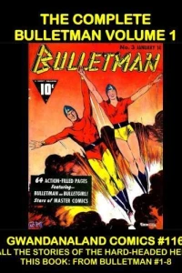 The Complete Bulletman Volume 1