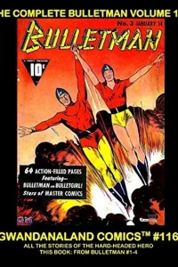 The Complete Bulletman Volume 1A