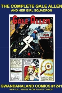 The Complete Gale Allen and Her Girl Squadron