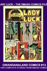 Lady Luck - The Smash Comics Files