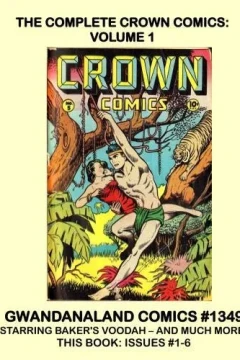 The Complete Crown Comics: Volume 1