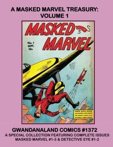 Cover of A Masked Marvel Treasury: Volume 1