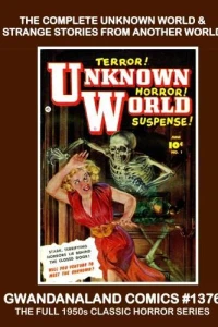 The Complete Unknown World & Strange Stories From Another World