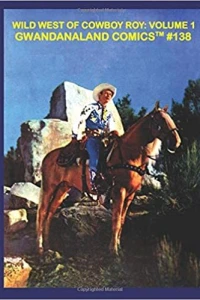 Wild West Adventures of Cowboy Roy: Volume 1