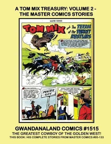 Cover of A Tom Mix Treasury: Volume 2 - The Master Comics Stories
