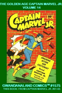 The Golden Age Captain Marvel Jr.: Volume 14