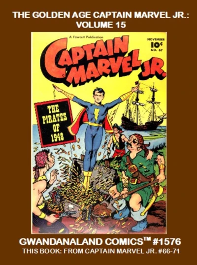 Cover of The Golden Age Captain Marvel Jr.: Volume 15