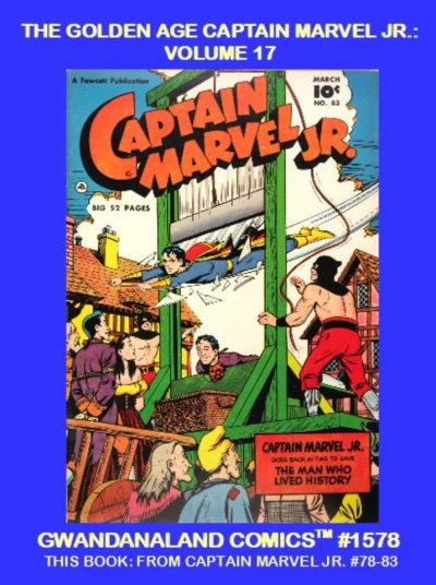 Cover of The Golden Age Captain Marvel Jr.: Volume 17