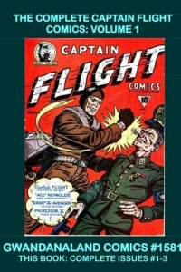 The Complete Captain Flight Comics: Volume 1