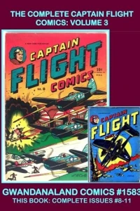 The Complete Captain Flight Comics: Volume 3