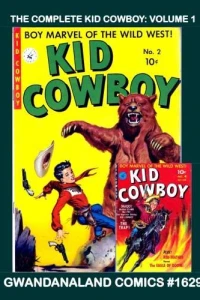 The Complete Kid Cowboy: Volume 1