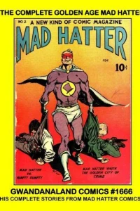 The Complete Golden Age Mad Hatter
