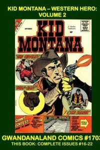 Kid Montana - Western Hero: Volume 2