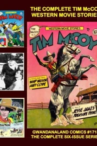 The Complete Tim McCoy Western Movie Stories