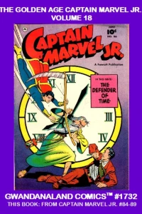 The Golden Age Captain Marvel Jr.: Volume 18