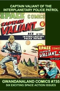 Captain Valiant of the Interplanetary Space Patrol