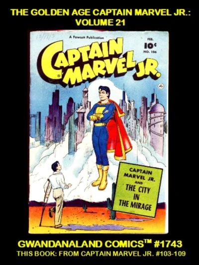 Cover of The Golden Age Captain Marvel Jr.: Volume 21