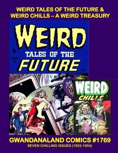 Cover of Weird Tales of the Future & Weird Chills - A Weird Treasury