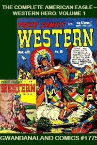 The Complete American Eagle - Western Hero: Volume 1
