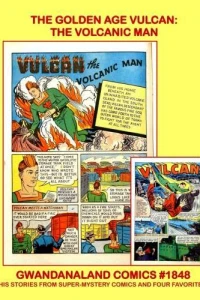 The Golden Age Vulcan: The Volcanic Man