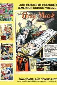 Lost Heroes of Holyoke & Temerson Comics: Volume 1