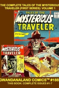 The Complete Tales of the Mysterious Traveler (First Series): Volume 1